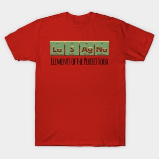 LaSAgNa Periodic Table of Elements the perfect food T-Shirt